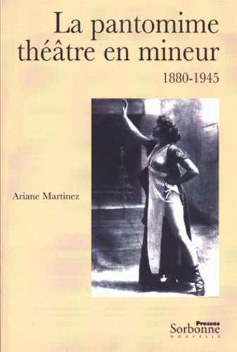 9782878544169_Ariane Martinez_La pantomime – théâtre en mineur_1880-1945